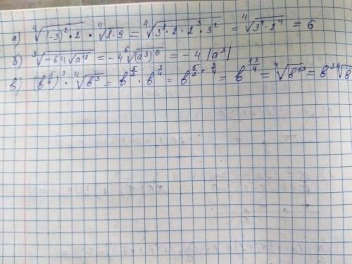 Вычислить: [tex]a) \sqrt[4]{(-3)^{2}*2 } * \sqrt[4]{8*9} \\b) \sqrt[3]{-64\sqrt{a^{18} } } \\c) (b^{