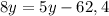 8y=5y-62,4