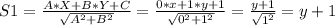 S1=\frac{A*X + B*Y + C}{\sqrt{A^2+B^2}} =\frac{0*x + 1*y + 1}{\sqrt{0^2+1^2}}=\frac{y+1}{\sqrt{1^2}} =y+1