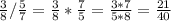 \\ \frac{3}{8} / \frac{5}{7} = \frac{3}{8} * \frac{7}{5} = \frac{3*7}{5*8}= \frac{21}{40}