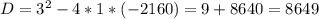 D=3^2-4*1*(-2160)=9+8640=8649