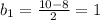 b_{1}= \frac{10-8}{2}=1