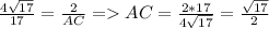 \frac{4 \sqrt{17} }{17} = \frac{2}{AC} = AC= \frac{2*17}{4 \sqrt{17} } = \frac{\sqrt{17}}{2}