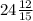 24 \frac{12}{15}