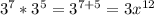 3^{7} * 3^{5} =3 ^{7+5} =3 x^{12} &#10;