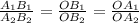 \frac{ A_{1}B_{1} }{A_{2}B_{2}} = \frac{ OB_{1} }{OB_{2}}= \frac{ OA_{1} }{OA_{2}}