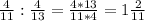 \frac{4}{11}: \frac{4}{13}= \frac{4*13}{11*4}=1 \frac{2}{11}