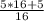 \frac{5 * 16 + 5}{16}