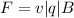 F=v|q|B