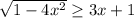 \sqrt{1-4x^2}\geq3x+1