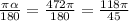 \frac{ \pi \alpha }{180}= \frac{472 \pi }{180} = \frac{118 \pi }{45}