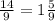 \frac{14}{9} = 1 \frac{5}{9}