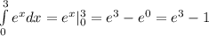 \int\limits^3_0e^xdx=e^x|^3_0=e^3-e^0=e^3-1