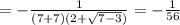 =-\frac{1}{(7+7)(2+ \sqrt{7-3})}=- \frac{1}{56}