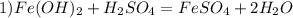 1)Fe(OH) _{2}+H _{2} SO _{4} =FeSO _{4} +2H _{2} O