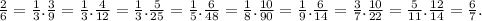 \frac{2}{6} = \frac{1}{3}. \frac{3}{9} = \frac{1}{3}.&#10; \frac{4}{12} = \frac{1}{3}.&#10; \frac{5}{25} = \frac{1}{5}.&#10; \frac{6}{48} = \frac{1}{8}.&#10; \frac{10}{90} = \frac{1}{9}.&#10; \frac{6}{14} = \frac{3}{7}.&#10; \frac{10}{22} = \frac{5}{11}.&#10; \frac{12}{14} = \frac{6}{7}.