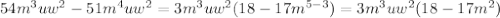 54m^3uw^2-51m^4uw^2=3m^3uw^2(18-17m^{5-3})=3m^3uw^2(18-17m^2)