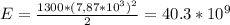 E= \frac{1300* (7,87* 10^{3} )^{2} }{ 2 } = 40.3* 10^{9}