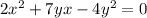 2 x^{2}+7yx-4 y^{2}=0