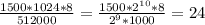 \frac{1500*1024*8}{512000} = \frac{1500* 2^{10}*8 }{2^{9} *1000}=24