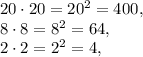 20\cdot20=20^2=400, \\ &#10;8\cdot8=8^2=64, \\ &#10;2\cdot2=2^2=4, \\