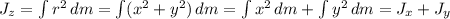 J_z=\int r^2\,dm=\int(x^2+y^2)\,dm=\int x^2\,dm+\int y^2\,dm=J_x+J_y