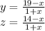 y= \frac{19-x}{1+x} \\ z= \frac{14-x}{1+x}