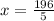 x= \frac{196}{5}