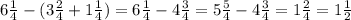 6 \frac{1}{4} -(3 \frac{2}{4} +1 \frac{1}{4} )=6 \frac{1}{4} -4 \frac{3}{4} =5 \frac{5}{4} -4 \frac{3}{4}=1 \frac{2}{4} =1 \frac{1}{2}