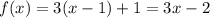 f(x)=3(x-1)+1=3x-2