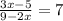 \frac{3x-5}{9-2x} =7