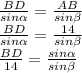 \frac{BD}{sin \alpha } = \frac{AB}{sin \beta } \\ \frac{BD}{sin \alpha } = \frac{14}{sin \beta } \\ &#10;\frac{BD}{14} = \frac{sin \alpha }{sin \beta }