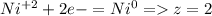 Ni^{+2} + 2e- = Ni^{0} = z=2