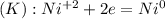 (K): Ni^{+2} +2e=Ni^{0}