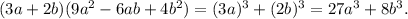 (3a+2b)(9 a^{2} -6ab+4 b^{2} ) = (3a)^{3} + (2b)^{3} = 27 a^{3} + 8 b^{3} .