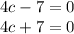 4c-7=0\\4c+7=0