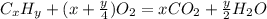 C_xH_y+(x+ \frac{y}{4} )O_2=xCO_2+\frac{y}{2} H_2O