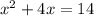 x^2+4x=14