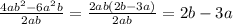 \frac{4ab^2-6a^2b}{2ab}=\frac{2ab(2b-3a)}{2ab}=2b-3a