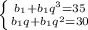 \left \{ {{b_{1}+{b_{1}q^{3}=35 } \atop {b_{1}q+{b_{1}q^{2}=30 }} \right.