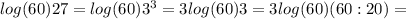 log(60)27=log(60)3^3=3log(60)3=3log(60)(60:20)=