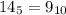 14_{5}= 9_{10}