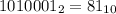 1010001_{2} = 81_{10}