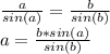 \frac{a}{sin(a)}=\frac{b}{sin(b)}\\a=\frac{b*sin(a)}{sin(b)}