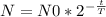 N=N0*2 ^{- \frac{t}{T} }