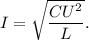 I = \sqrt{\dfrac{CU^2}{L}}.