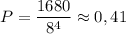 P= \dfrac{1680}{8^4}\approx 0,41