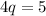 4q=5