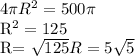 4 \pi R^{2} =500 \pi &#10;&#10;R^{2} =125&#10;&#10;R= \sqrt{125} &#10;R=5 \sqrt{5}