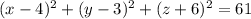 (x-4)^{2}+ (y-3)^{2}+ (z+6)^{2}=61